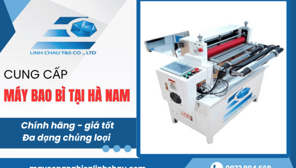 Máy bao bì tại Hà Nam chính hãng, giá tốt, đa dạng chủng loại